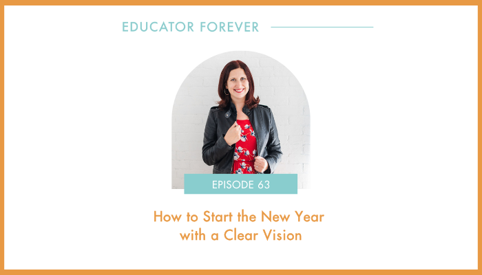 Episode 63: How to Start the New Year with a Clear Vision