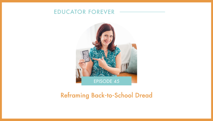Episode 45: Reframing Back-to-School Dread
