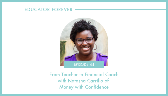 Episode 44: From Teacher to Financial Coach with Natasha Carrillo of Money with Confidence