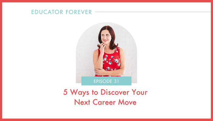 Episode 31: 5 Ways to Discover Your Next Career Move