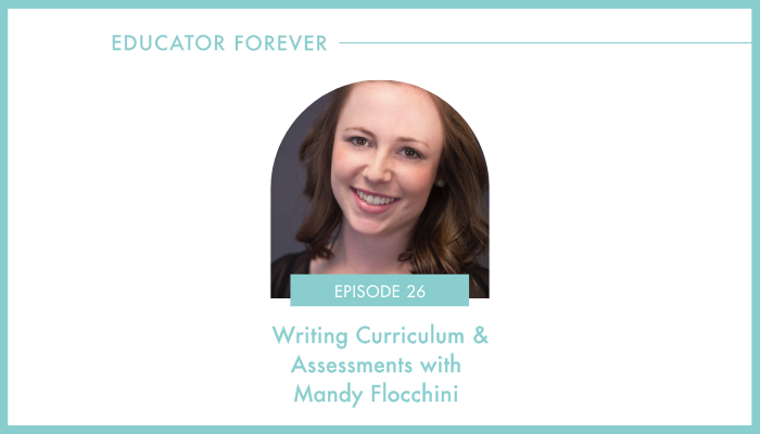 Episode 26: Writing Curriculum &amp; Assessments with Mandy Flocchini 