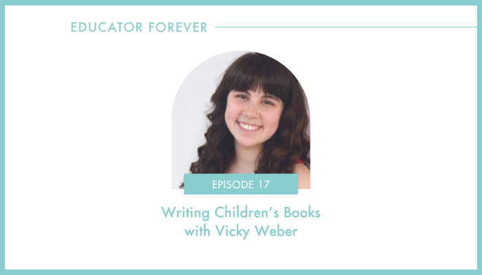 Episode 17: Writing Children’s Books with Vicky Weber