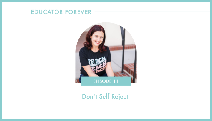 Episode 11: Don't Self Reject 