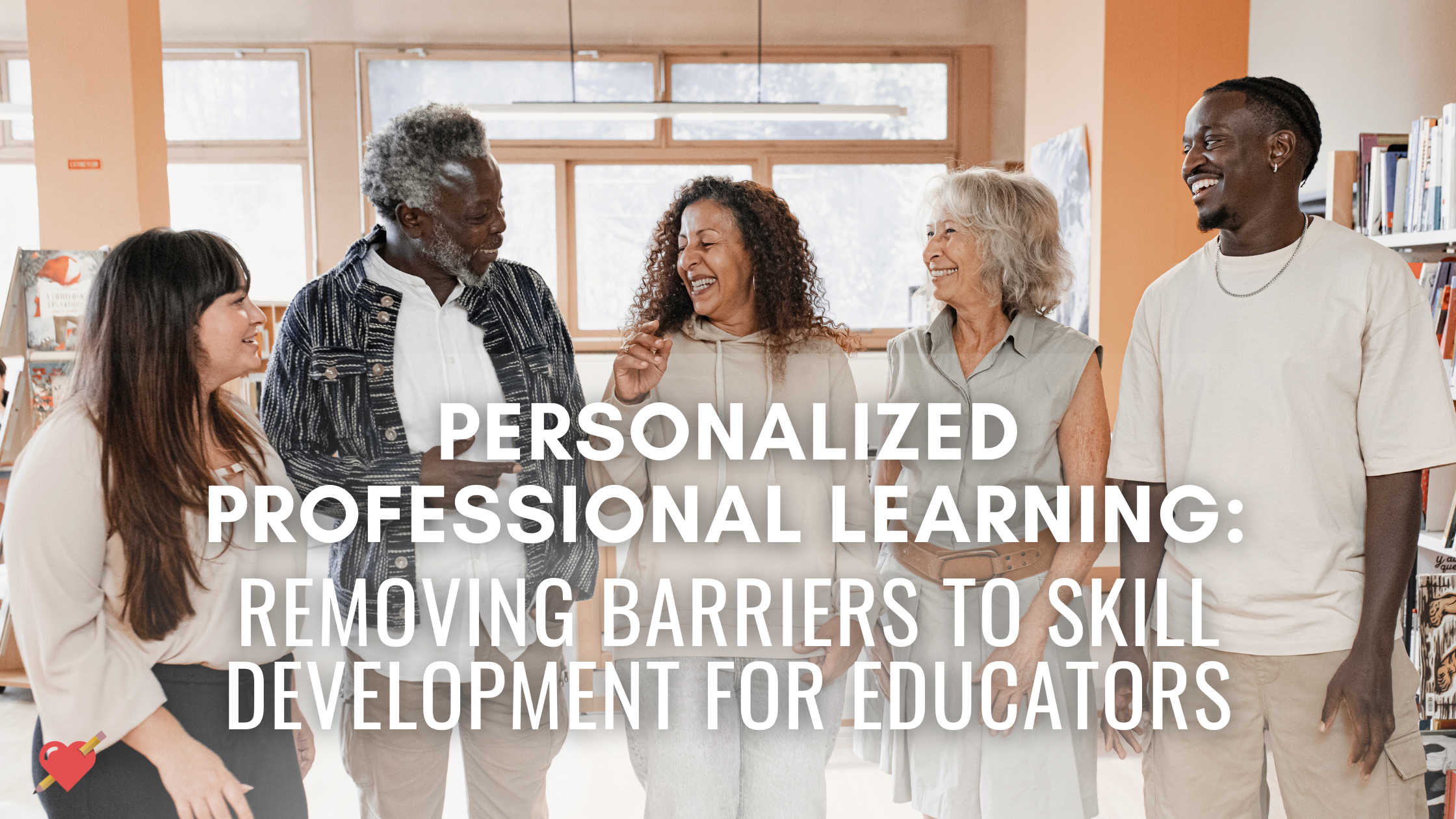 Personalized Professional Development for Teachers: Removing Barriers to Skill Development