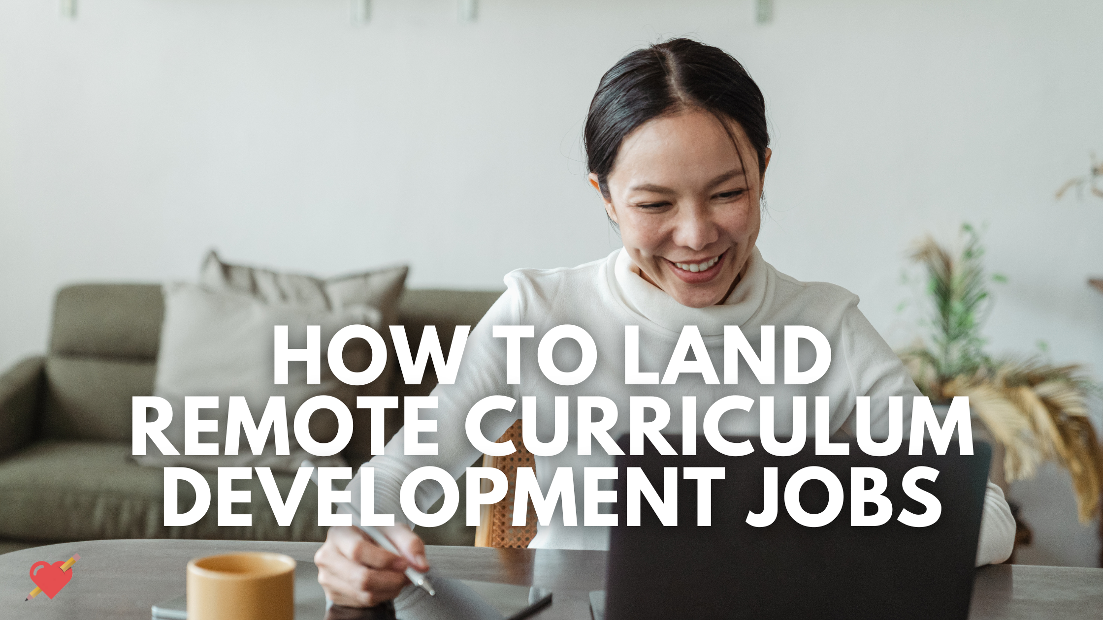 How to Land Remote Curriculum Development Jobs
