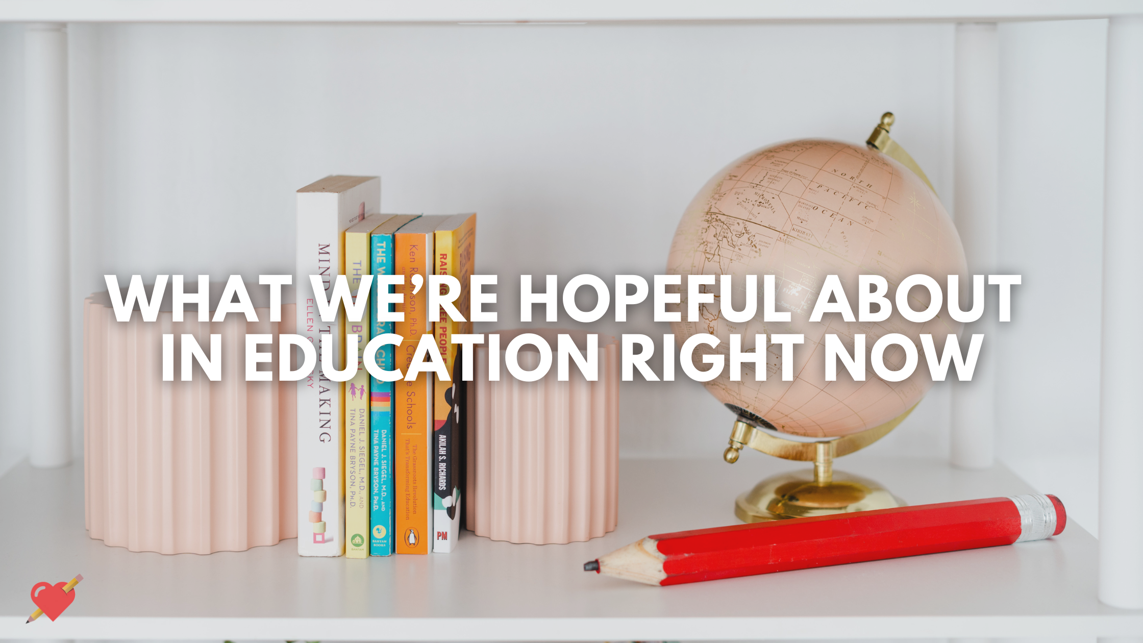What We’re Hopeful About in Education Heading into 2025