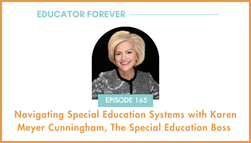 Episode 165: Navigating Special Education Systems with Karen Meyer Cunningham, The Special Education Boss 