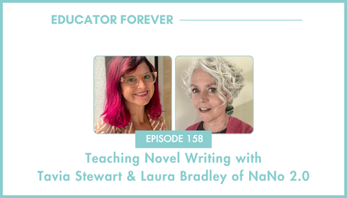 Episode 158: Teaching Novel Writing with Tavia Stewart &amp; Laura Bradley of NaNo 2.0