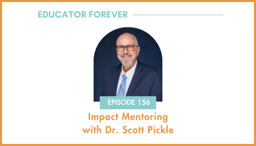 Episode 156: Impact Mentoring with Dr. Scott Pickle