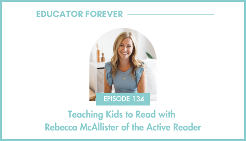 Episode 134: Teaching Kids to Read with Rebecca McAllister of the Active Reader