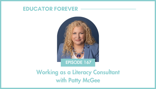 Episode 167: Working as a Literacy Consultant with Patty McGee