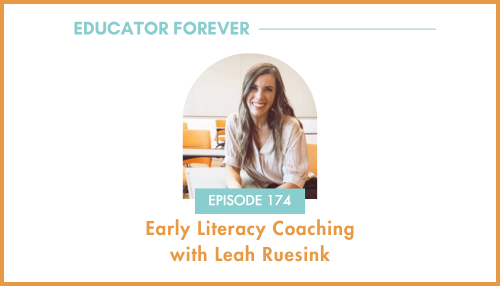Episode 174: Early Literacy Coaching with Leah Ruesink