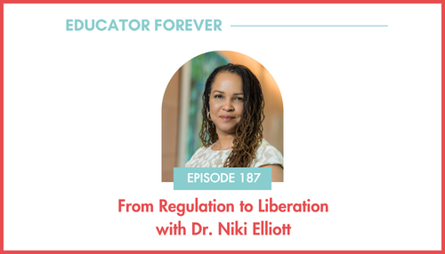 Episode 187: From Regulation to Liberation with Dr. Niki Elliott