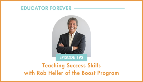 Episode 192: Teaching Success Skills with Rob Heller of the Boost Program