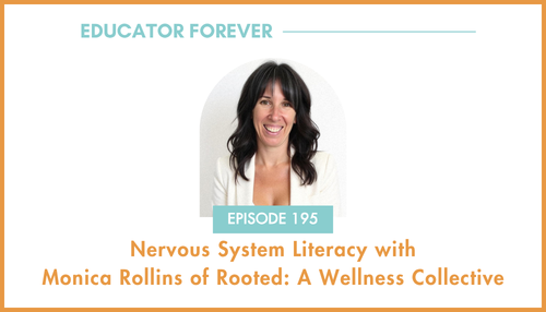 Episode 195: Nervous System Literacy with Monica Rollins of Rooted: A Wellness Collective