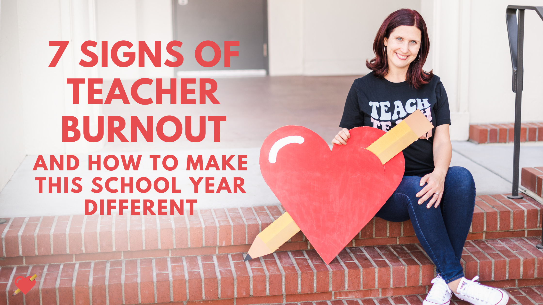 7 Signs of Teacher Burnout (and How to Make This School Year Different)