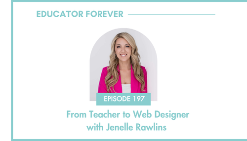 Episode 197: From Teacher to Web Designer with Jenelle Rawlins