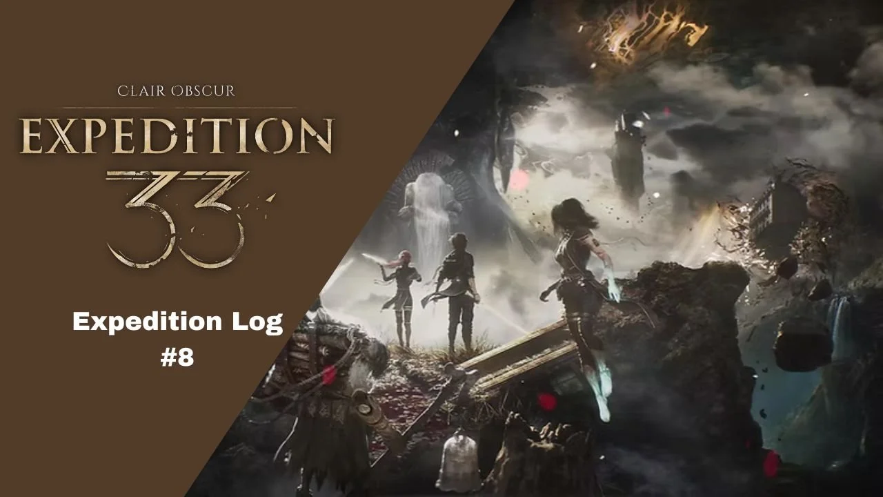 Expedition Log #8: Clair Obscur: Expedition 33 — Questions in the Fractured World
