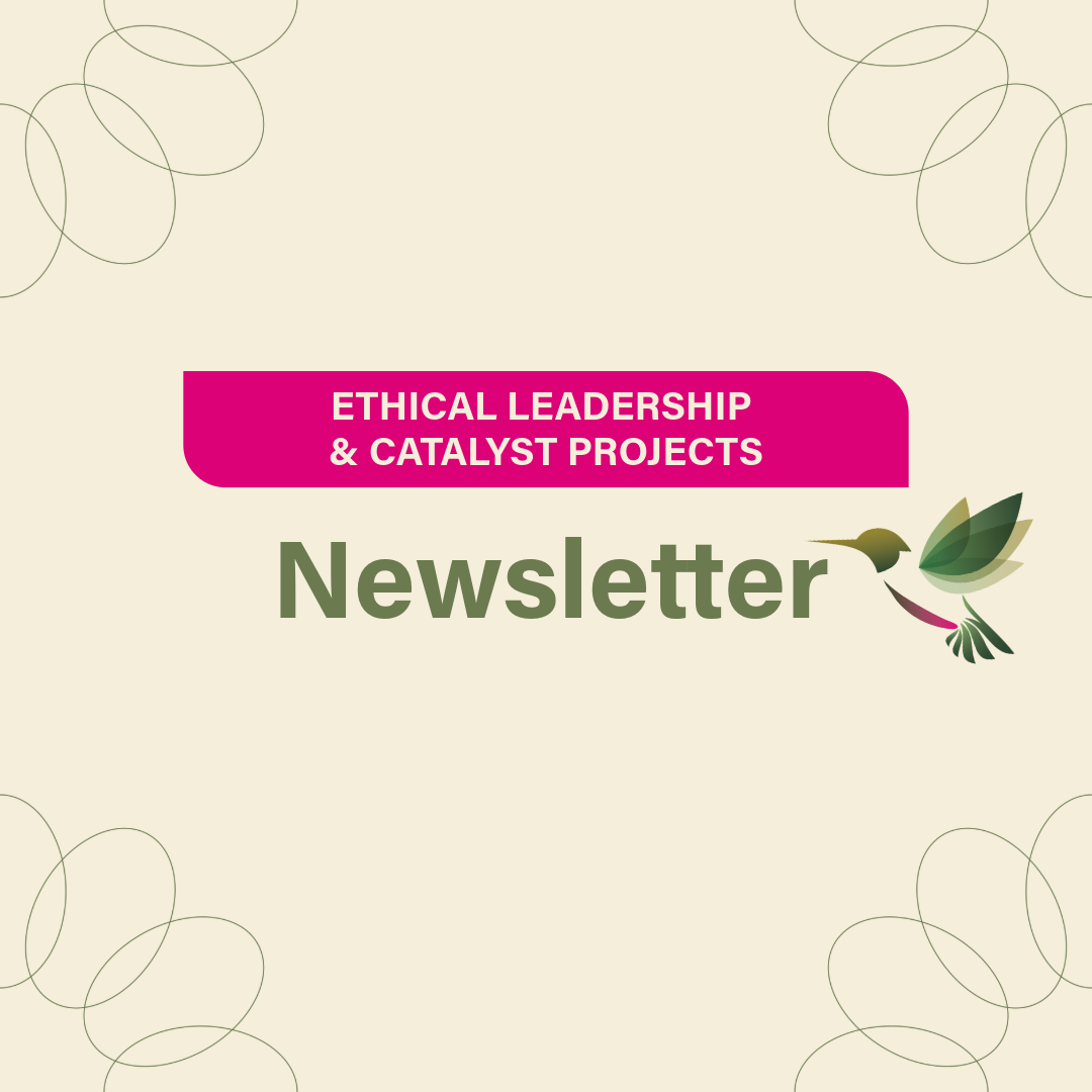 Newsletter cover with title 'Ethical Leadership & Catalyst Projects' and an illustration of a hummingbird, beige background with circular line art patterns.