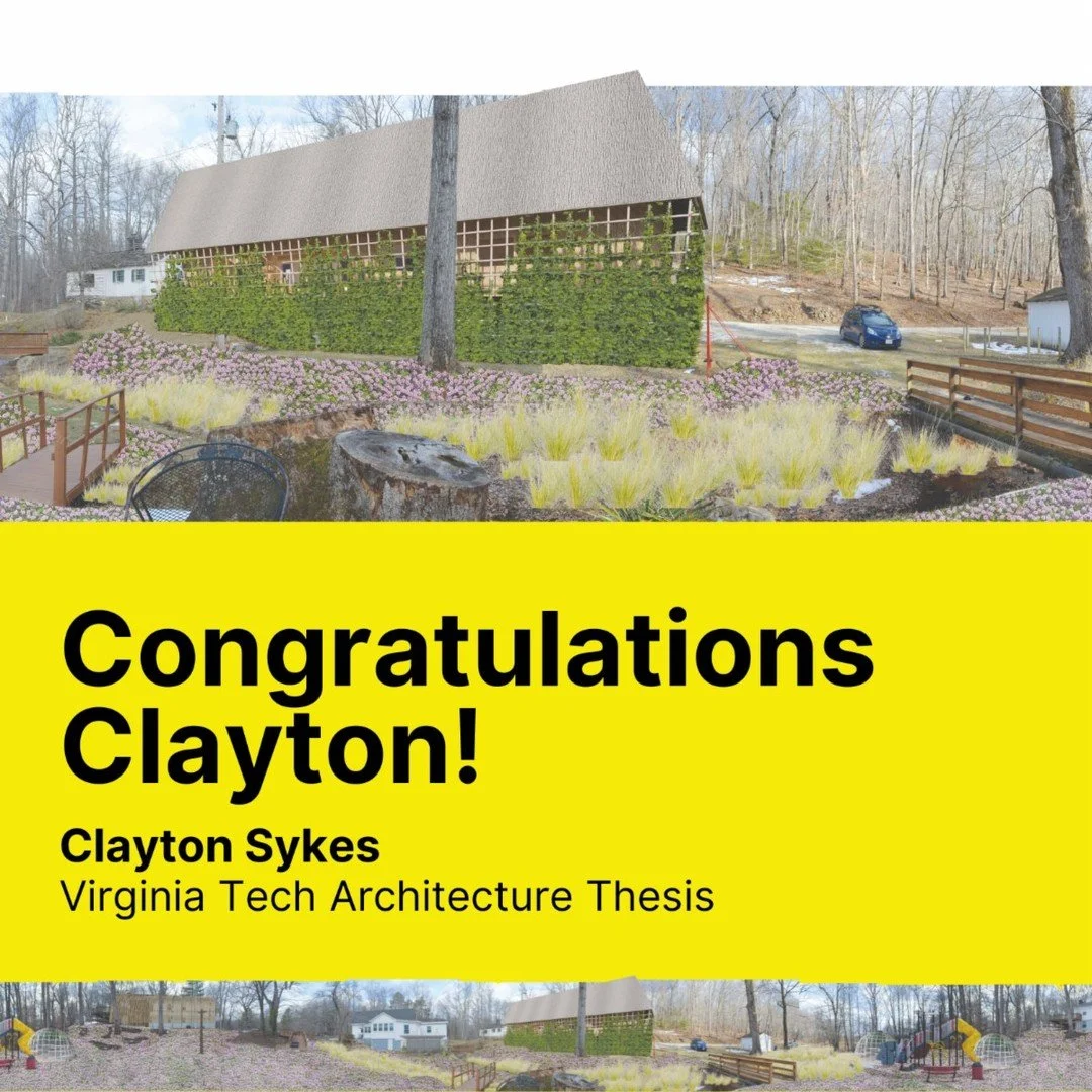 Please join us in congratulating our colleague at our Richmond office, Clayton Sykes, on his Virginia Tech thesis project, &ldquo;Reconnecting to People and Place: Architecture as a Catalyst for the Re-establishment of Regenerative Cultures.&rdquo; I
