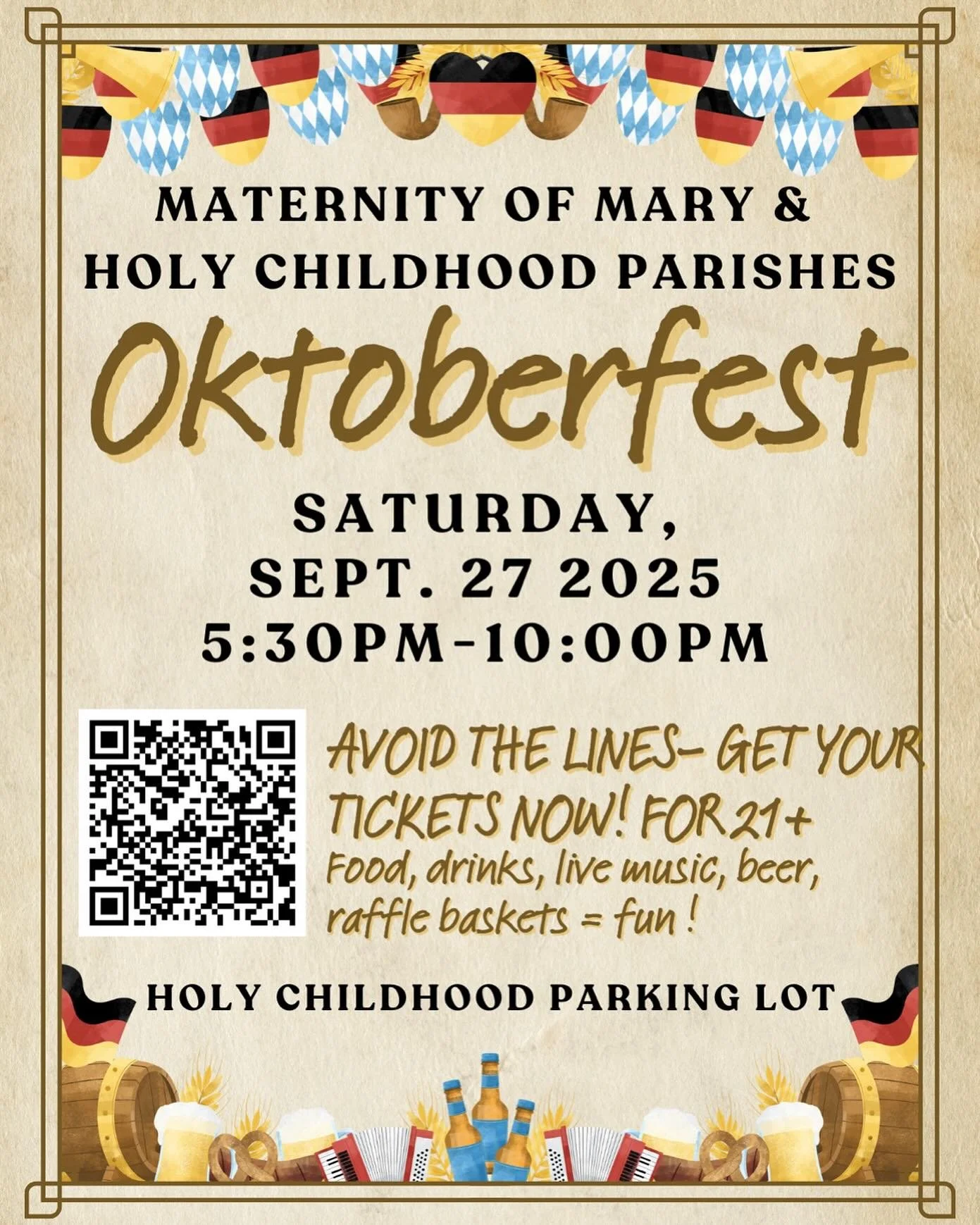 Come join us for food, fun and fellowship at this years Oktoberfestfest!!

For 21+ 

This year we will have Oktoberfest held at Holy Childhood! Get your tickets here: 

https://www.eventbrite.com/e/oktoberfest-tickets-1542159724249?aff=oddtdtcreator