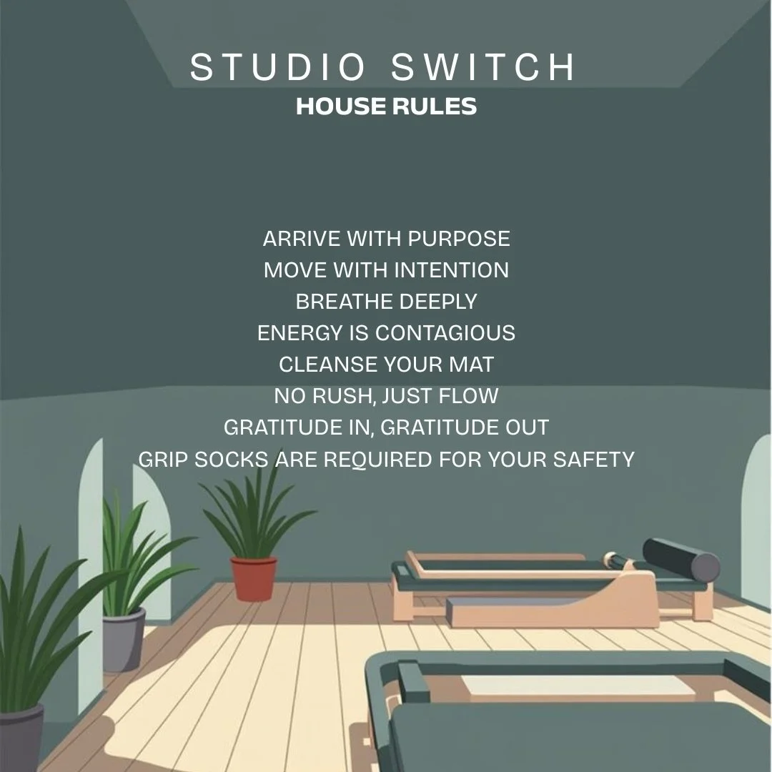 ✨ Welcome to Studio Switch
A space designed for intention, energy, and mindful movement.

🌿 Check out our house rules,simple ways we keep the vibe grounded, respectful, and flowing for everyone.

👉 And don&rsquo;t miss our new introductory offer on