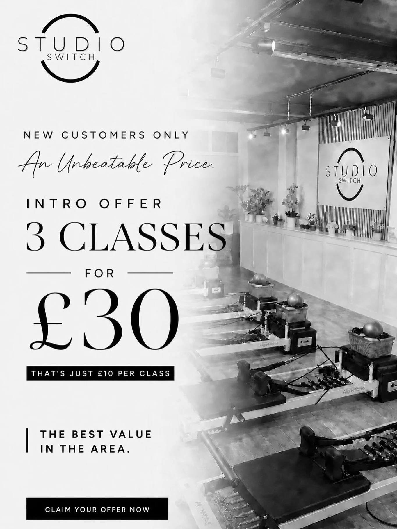 Experience the Studio Switch Effect with our exclusive new customer intro offer, 3 classes for just &pound;30!

Expert led sessions, a welcoming atmosphere, and movement that leaves you feeling stronger, more confident, and completely reset.

The bes