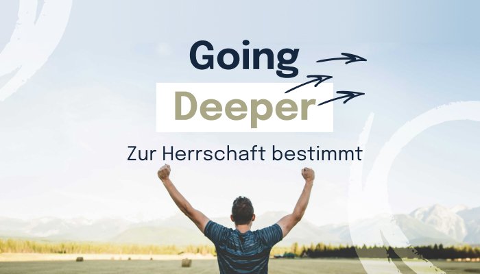 Zur Herrschaft bestimmt! - Going Deeper