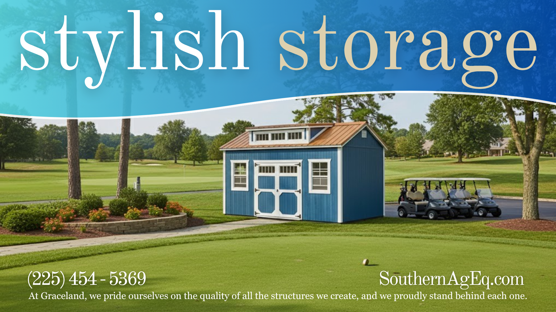 A small blue storage shed with white doors and trim on a grassy golf course, with a row of golf carts nearby and trees in the background, advertising stylish storage and contact information for SouthernAgEfg.com.