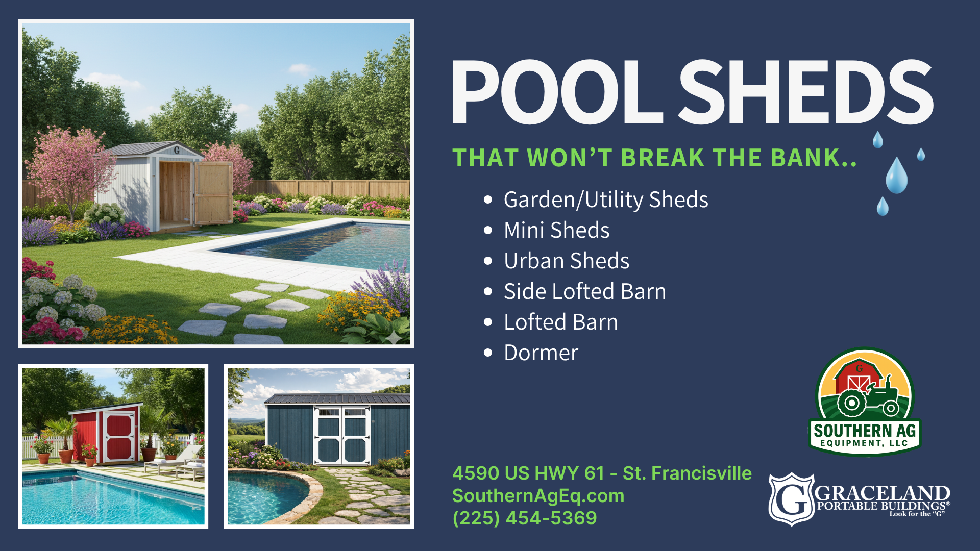 Advertisement for pool sheds featuring images of various shed styles including a garden utility shed, mini shed, urban shed, side lofted barn, lofted barn, and dormer, with contact information and the logo of Southern AG Equipment, LLC.