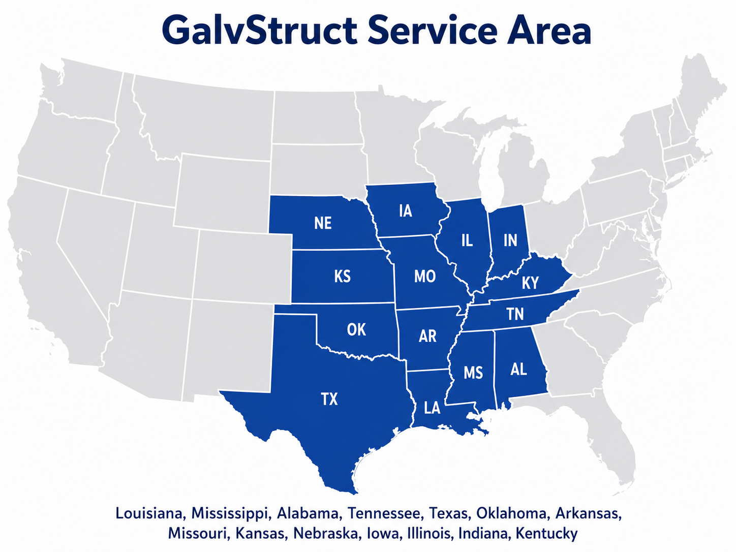 Map of the United States highlighting in blue the states of Nebraska, Missouri, Kansas, Oklahoma, Arkansas, Texas, Louisiana, Mississippi, Alabama, Tennessee, Kentucky, Illinois, Indiana, Iowa, and Kentucky. Galvstruct Service Area