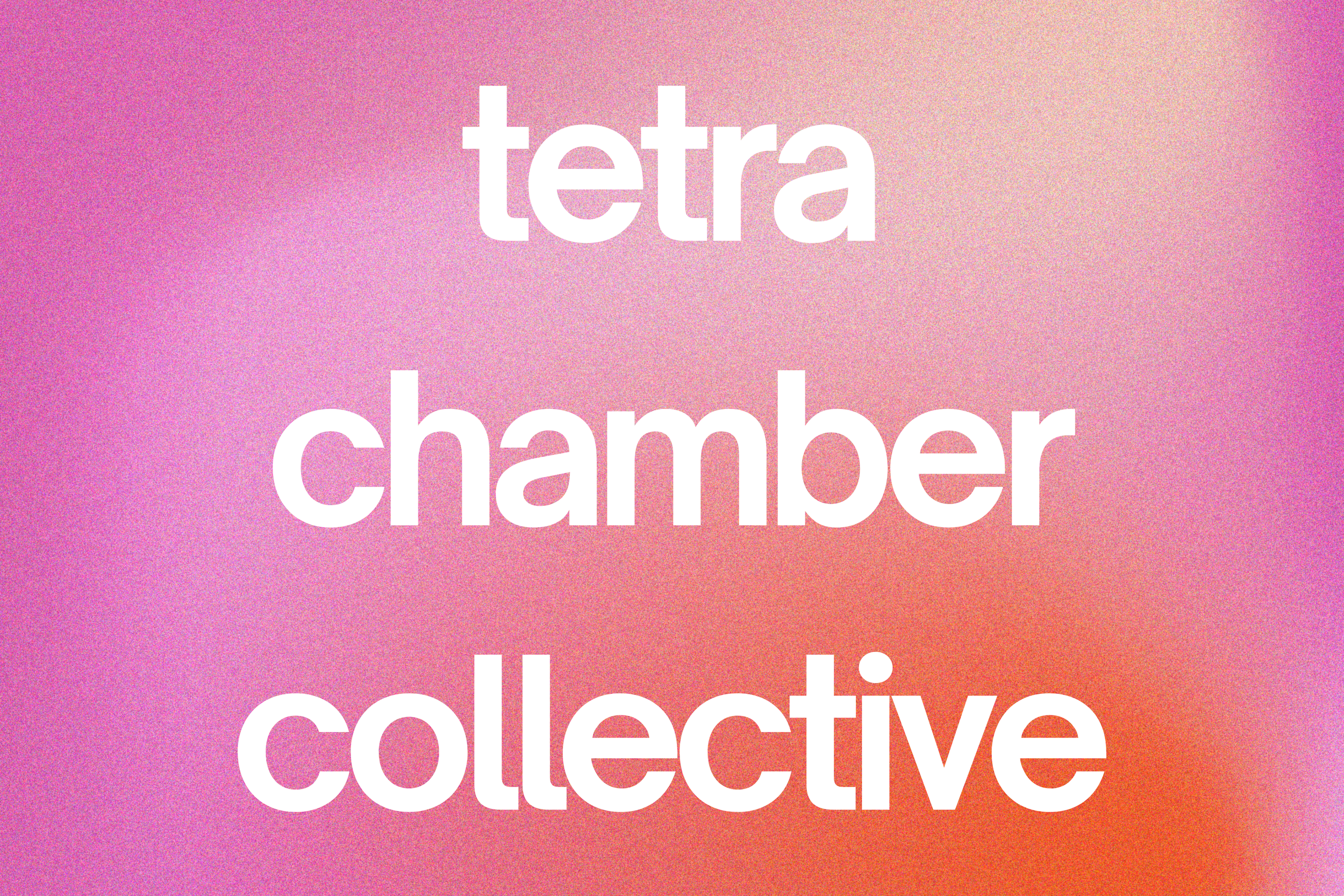 Tetra Chamber Collective