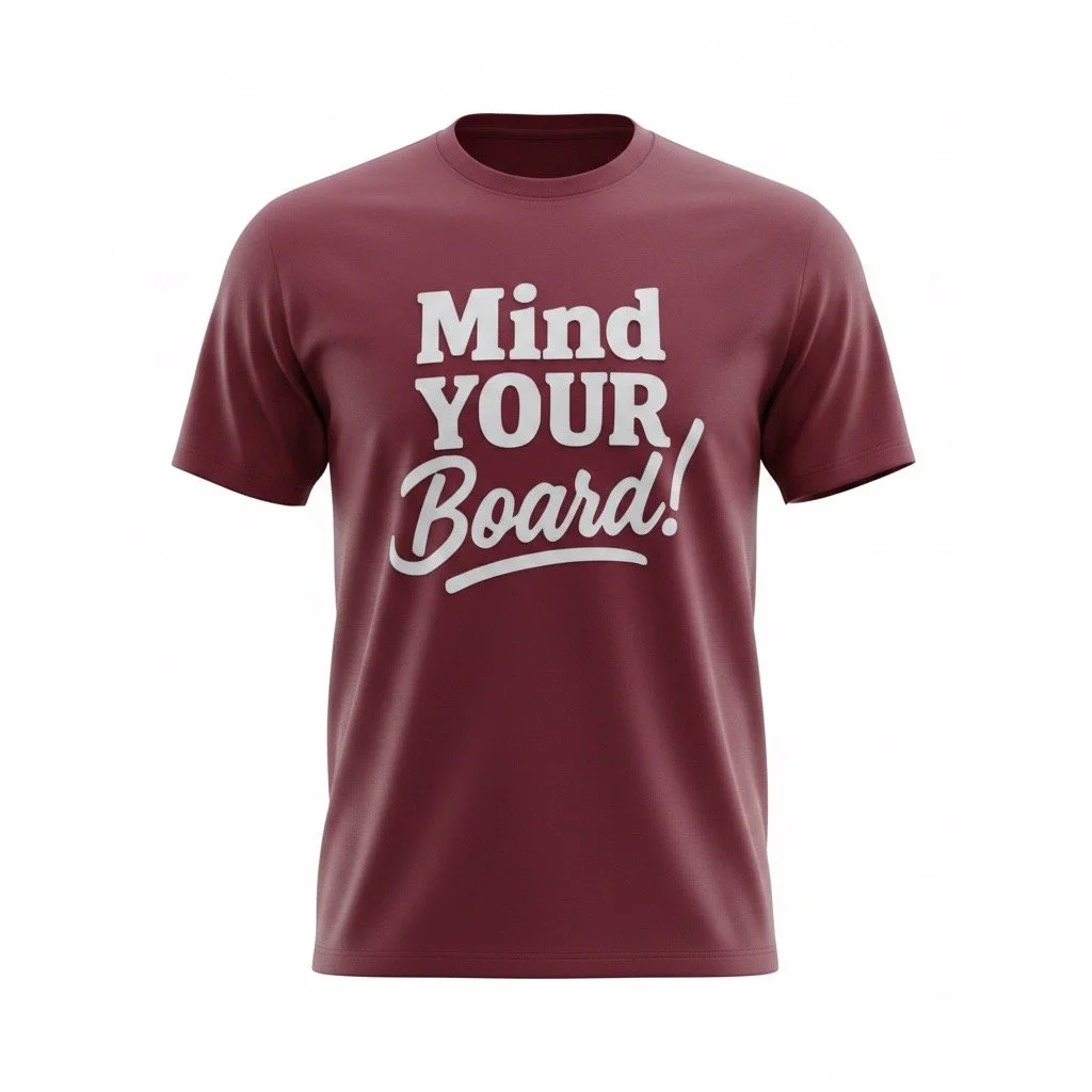 Mind Your Board.JPEG