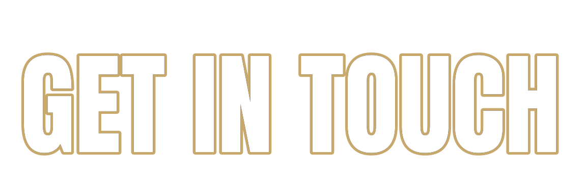 The image displays the phrase "Get in Touch" in large, bold, black outlined text with a gold border on a black background.