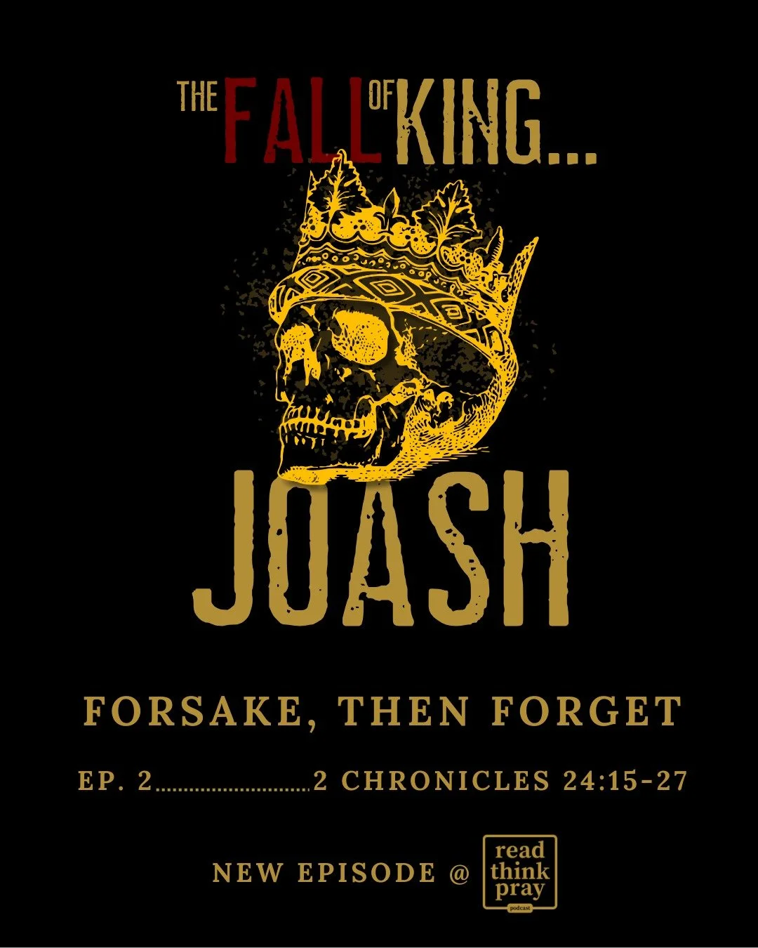 New episode!
 
The disastrous and deadly fall of King Joash in 2 Chronicles 24:15-27 gives us A LOT to think about. It's a one-chapter tragic tale of a king who starts strong but ends weak. What happens? 

Check it out!

And see where we're headed ne
