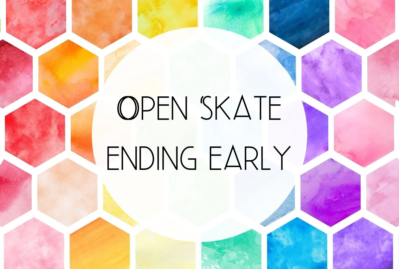 Open Skate Ending Early