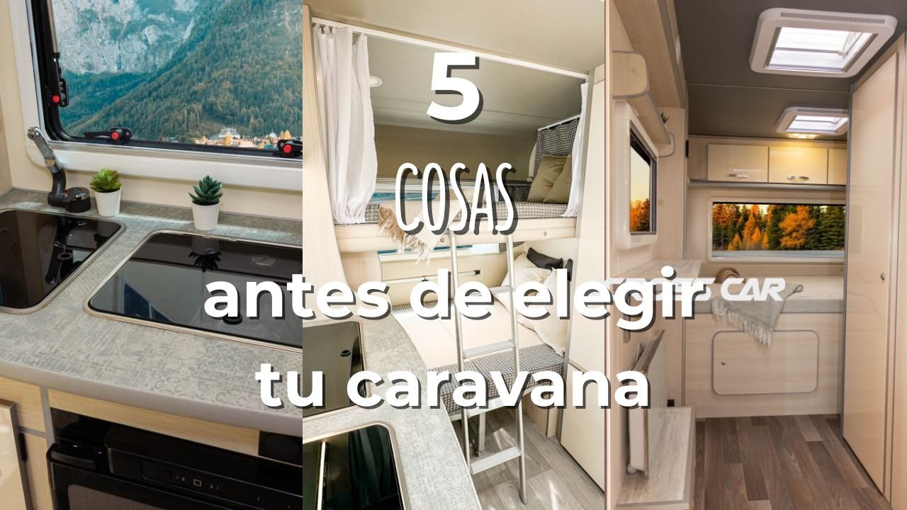 5 cosas que debes saber antes de elegir qué caravana comprar