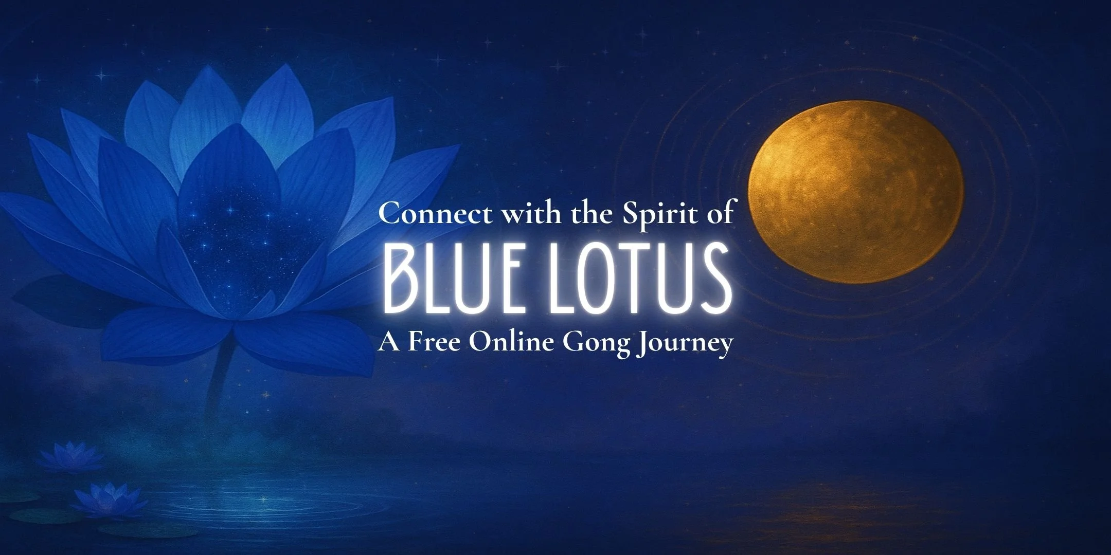 Connect with the Spirit of the Blue Lotus: A Free Online Gong Journey