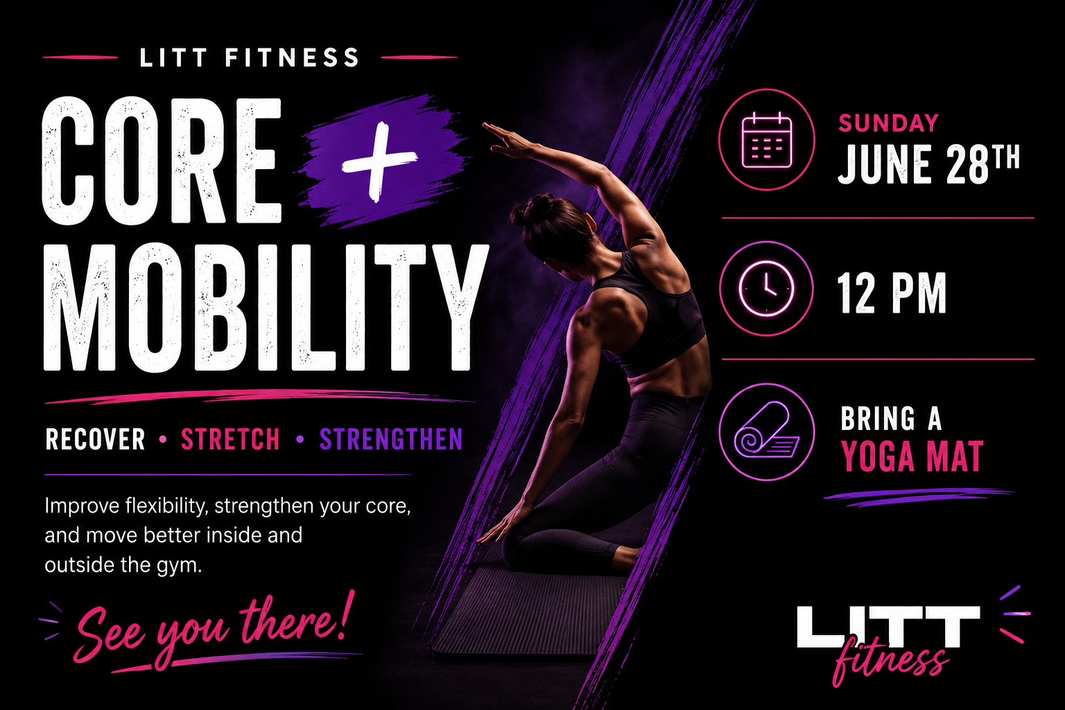 A fitness event poster for a session titled 'Core + Mobility' at Litt Fitness. The event is scheduled for Sunday, May 31st at 12 PM, focusing on improving flexibility, strengthening the core, and enhancing movement inside and outside the gym. The poster features a woman stretching in a black sports bra and leggings in a dimly lit gym with purple neon lighting and other participants in the background.