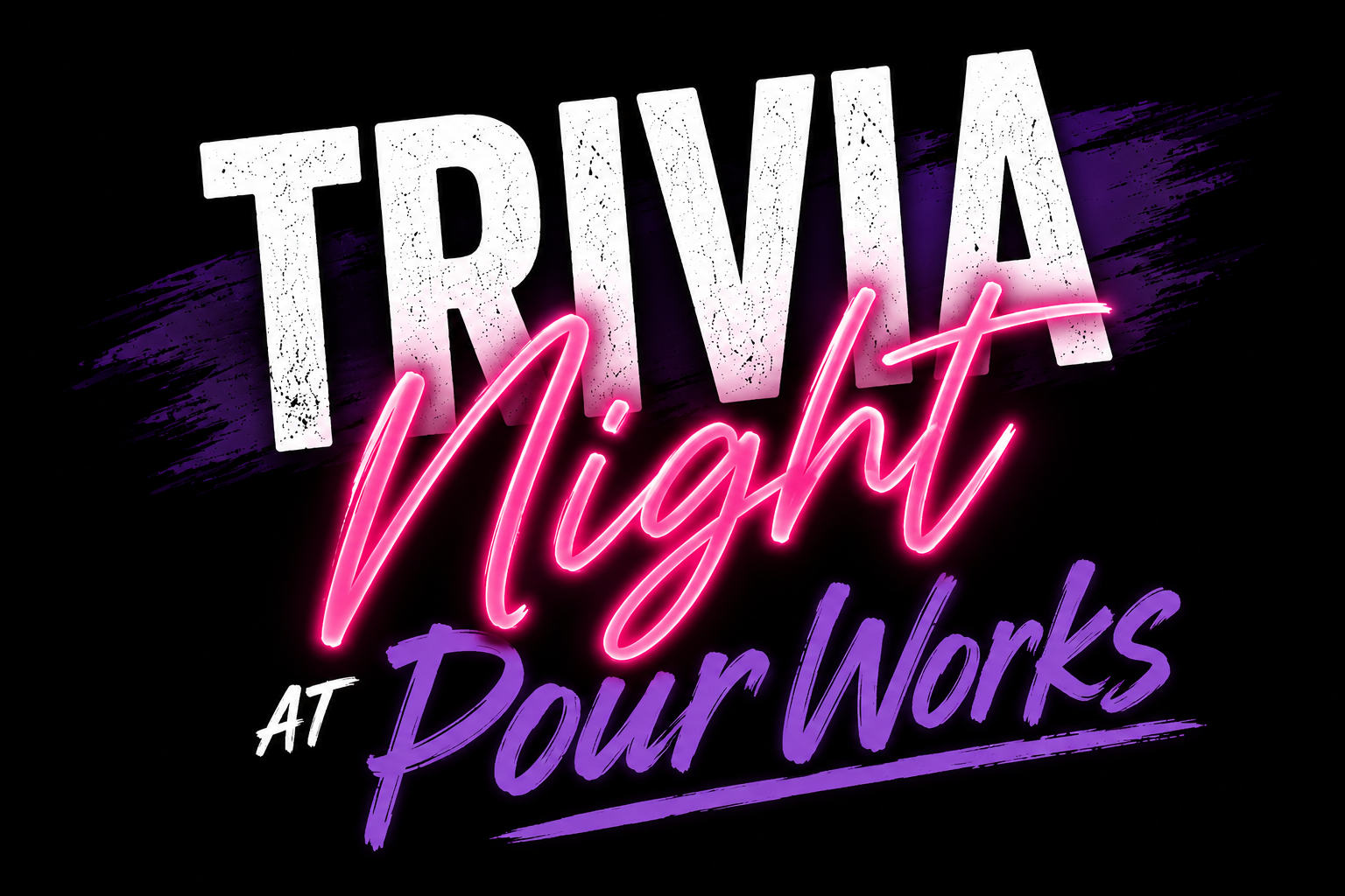 Neon sign reading 'Trivia Night at Pour Works' with purple and pink colors on a black background.