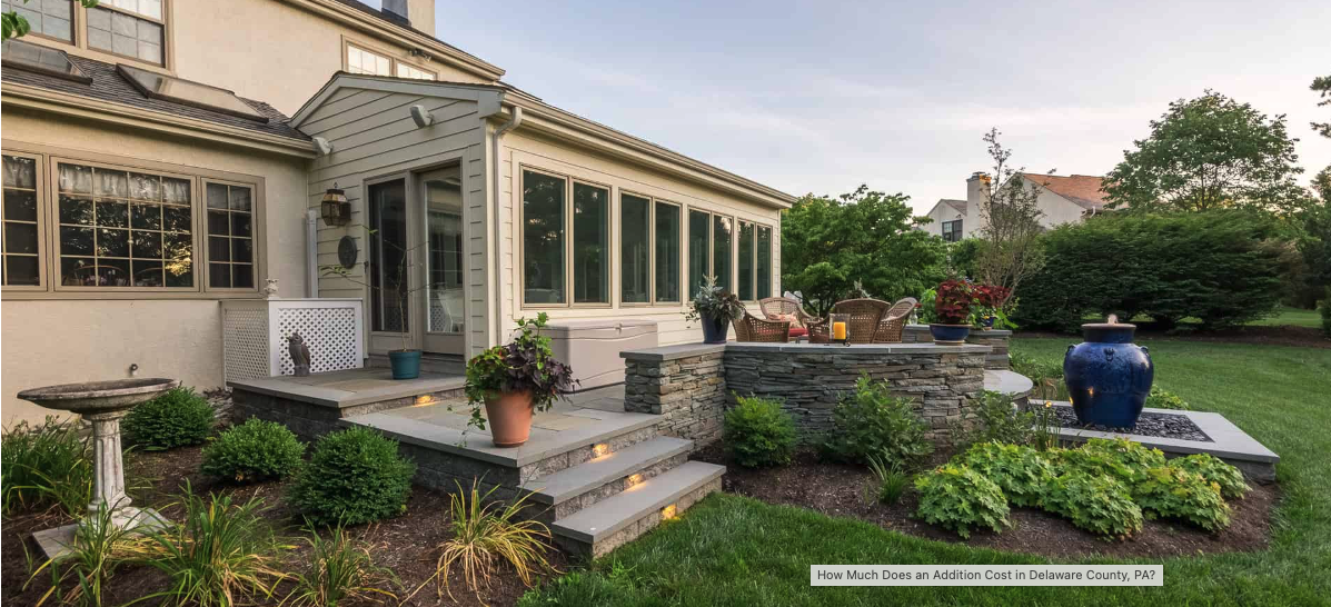 How Much Does an Addition Cost in Delaware County, PA: 