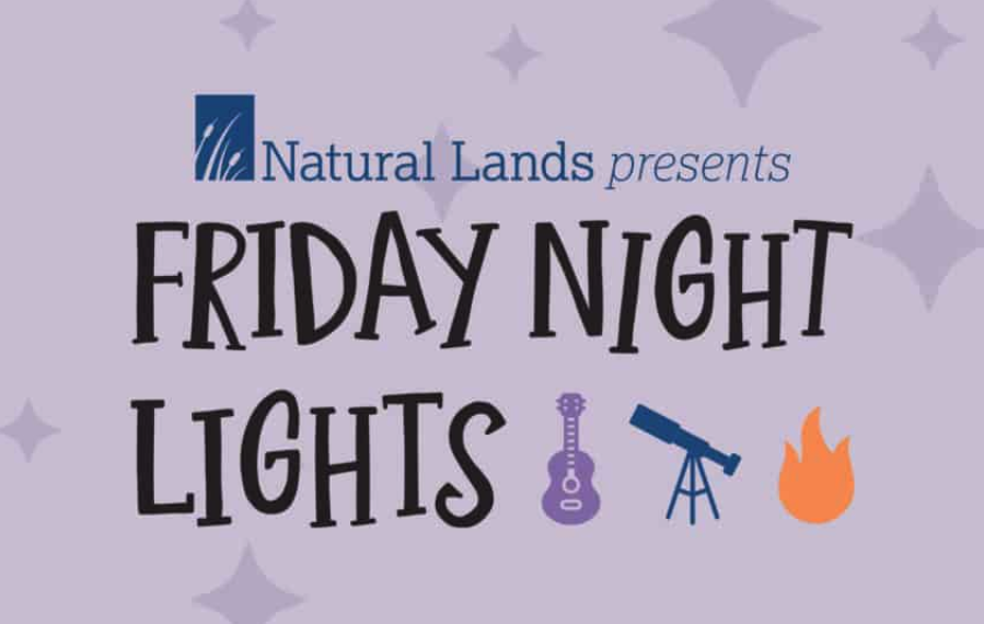 Friday Night Lights at Natural Lands: