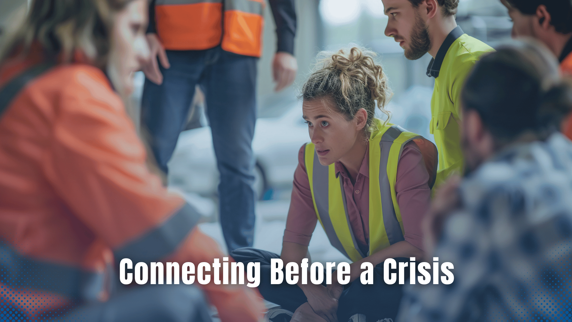 Getting Connected Before a Crisis