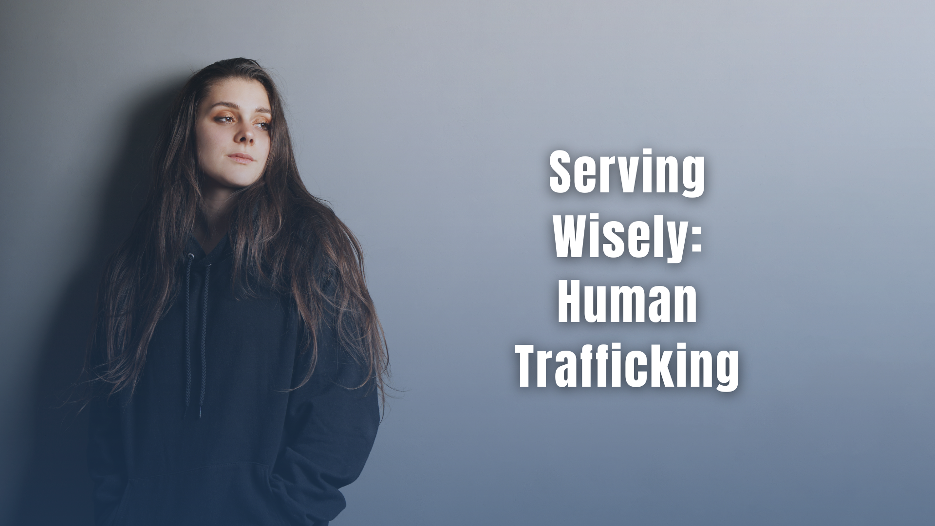 Serving Wisely with Human Trafficking