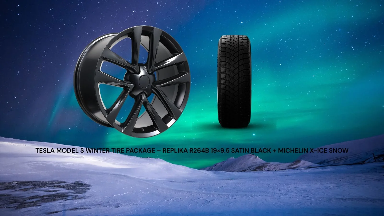 Tesla Model S Winter Tire Package – Replika R264B 19×9.5 Satin Black + Michelin X-Ice Snow