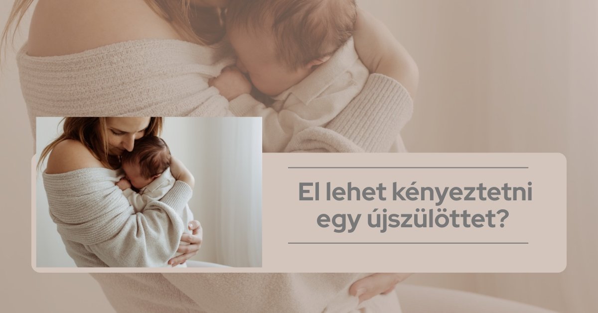 El lehet kényeztetni egy újszülöttet?
