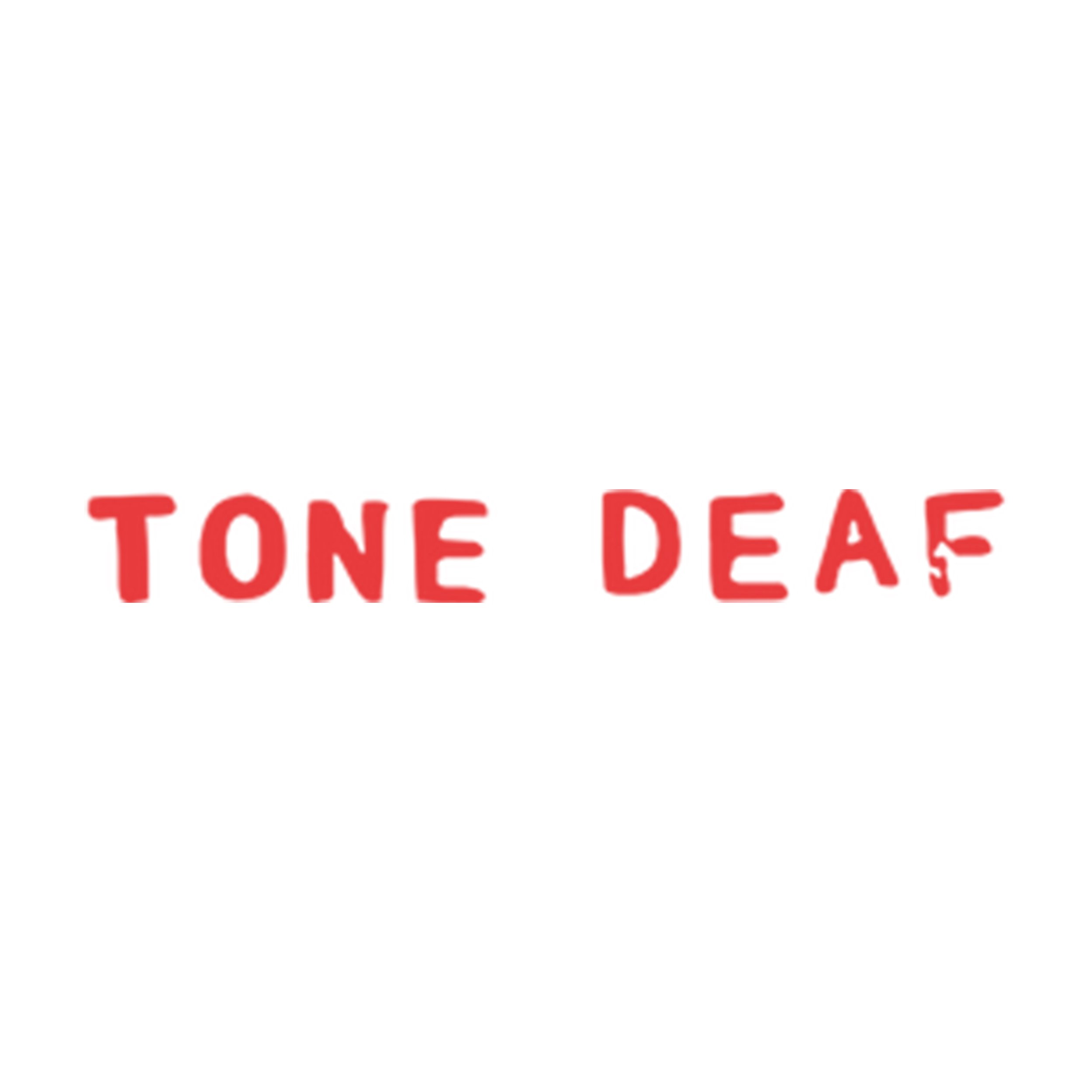 Tone Deaf