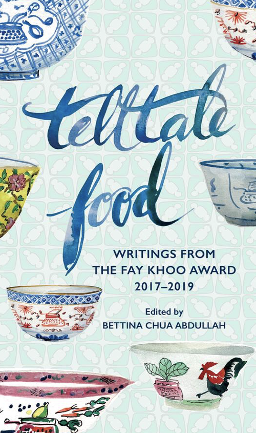 Book cover titled 'Tell Tale Food: Writings from the Fay Khoo Award 2017-2019' edited by Bettina Chua Abdullah, featuring an illustration of various colorful Asian-style bowls on a light blue background.