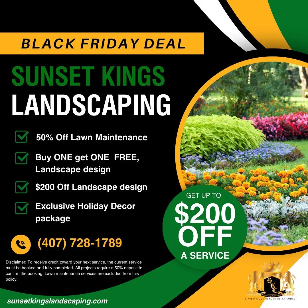 Black Friday May Be Ending, But We&rsquo;re Just Getting Started! 🎉

At Sunset Kings Landscaping, we&rsquo;re extending the Black Friday excitement from November 29th - December 2nd to help you transform your outdoors while saving BIG! Take advantag