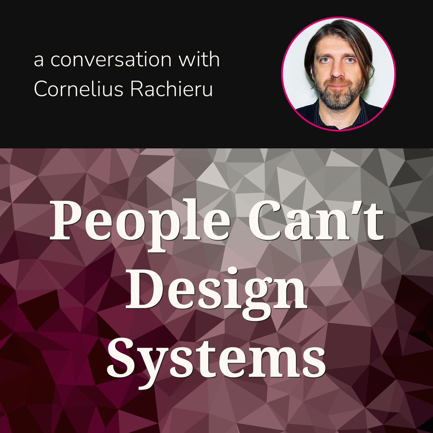 People Can’t Design Systems episode artwork